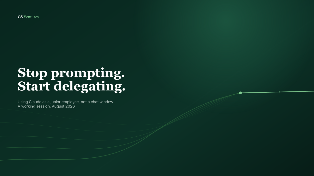 Deck cover: Stop prompting. Start delegating.